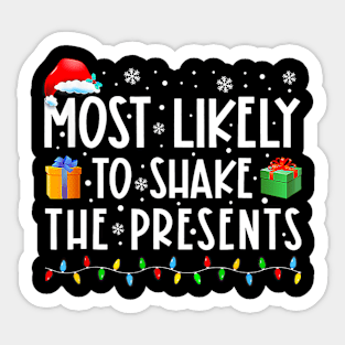 Most Likely To Shake The Presents Family Matching Christmas Sticker